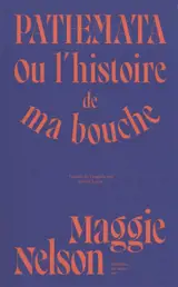 Pathemata ou L'histoire de ma bouche