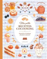 Mes petites recettes cocooning : douceurs et boissons chaudes à savourer