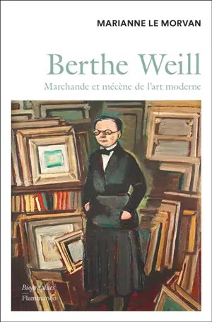 Berthe Weill : marchande et mécène de l'art moderne