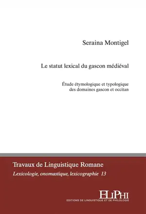 Le statut lexical du gascon médiéval : étude étymologique et typologique des domaines gascon et occitan