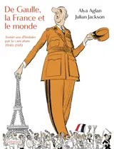 De Gaulle, la France et le monde : trente ans d'histoire par la caricature : 1940-1970