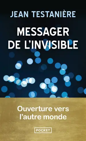 Messager de l'invisible : ouverture vers l'autre monde