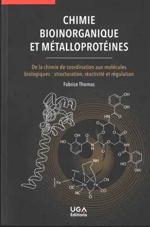 Chimie bioinorganique et métalloprotéines : de la chimie de coordination aux molécules biologiques : structuration, réactivité et régulation