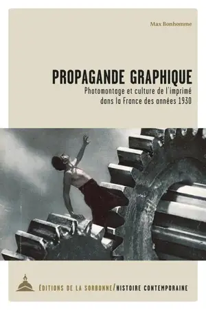 Propagande graphique : photomontage et culture de l'imprimé dans la France des années 1930