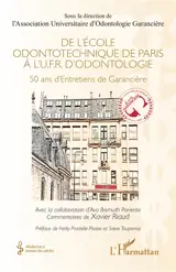 De l'Ecole odontotechnique de Paris à l'UFR d'odontologie : 50 ans d'Entretiens de Garancière