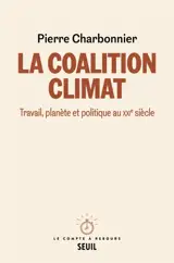 La coalition climat : travail, planète et politique au XXIe siècle