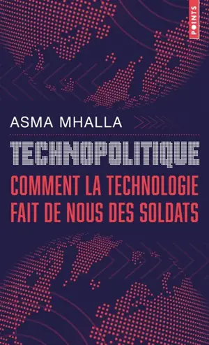 Technopolitique : comment la technologie fait de nous des soldats