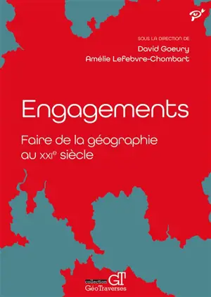Engagements : faire de la géographie au XXIe siècle