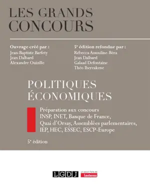 Politiques économiques : préparation aux concours : INSP, INET, Banque de France, Quai d'Orsay, Assemblées parlementaires, IEP, HEC, ESSEC, ESCP-Europe