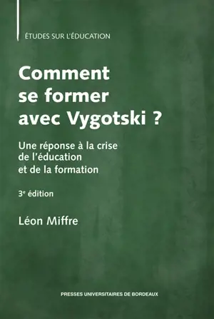 Comment se former avec Vygotski ? : une réponse à la crise de l'éducation et de la formation