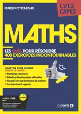 Exercices de maths L1, L2, Capes : les clés pour résoudre 400 exercices incontournables