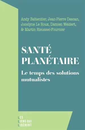 Santé planétaire : le temps des solutions mutualistes