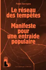 Le réseau des tempêtes : manifeste pour une entraide populaire