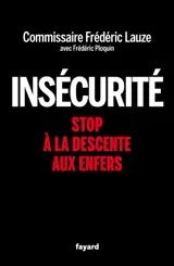 Insécurité : stop à la descente aux enfers