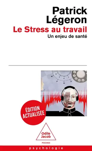 Le stress au travail : un enjeu de santé