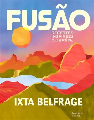 Fusao : recettes inspirées du Brésil