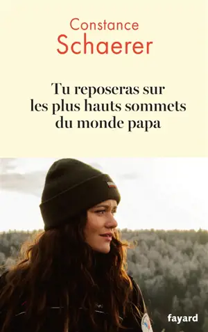 Tu reposeras sur le plus haut sommet du monde papa