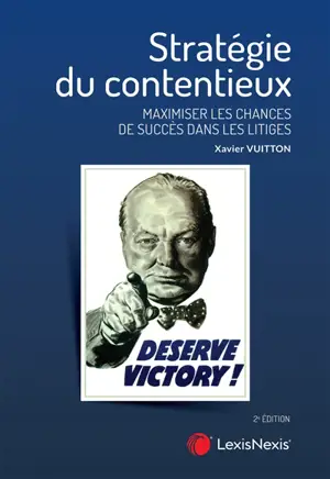 Stratégie du contentieux : maximiser les chances de succès dans les litiges