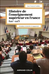Histoire de l'enseignement supérieur en France (XIXe-XXIe) : formation, recherche et engagement