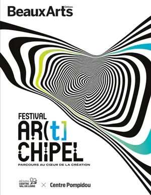 Festival Ar(t)chipel : parcours au coeur de la création : région Centre-Val de Loire, Centre Pompidou