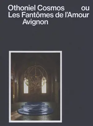 Othoniel Cosmos ou Les fantômes de l'amour : Avignon