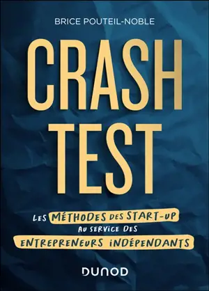 Crash test : les méthodes des start-up au service des entrepreneurs indépendants
