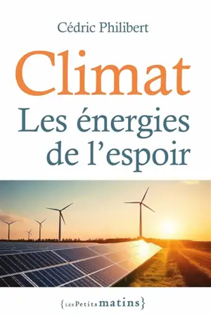 Climat, les énergies de l'espoir