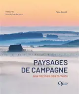 Paysages de campagne : aux racines des terroirs