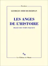 Les anges de l'histoire : images des temps inquiets