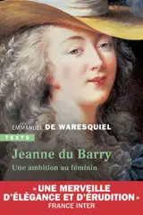 Jeanne du Barry : une ambition au féminin