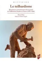 Le teilhardisme : réception et travestissement de la pensée de Teilhard de Chardin en France (1955-1968)