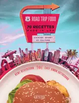 Road trip food : 70 recettes made in USA : cuisine, sport et culture