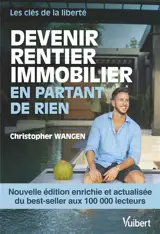 Devenir rentier immobilier en partant de rien : les clés de la liberté