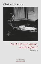 L'art est une quête, n'est-ce pas ? : entretiens