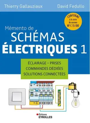 Mémento de schémas électriques. Vol. 1. Eclairage, prises, commandes dédiées, solutions connectées