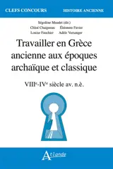 Travailler en Grèce ancienne aux époques archaïque et classique : VIIIe-IVe siècle av. n.è.