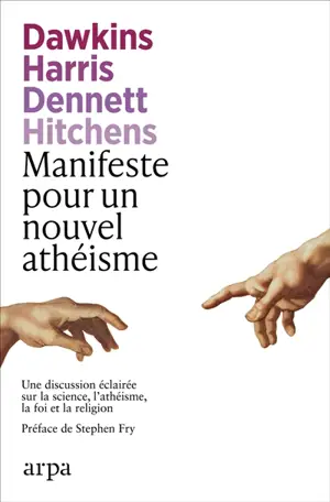 Manifeste pour un nouvel athéisme : une discussion éclairée sur la science, l'athéisme, la foi et la religion
