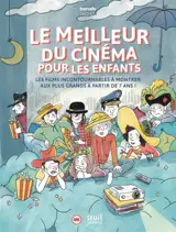 Le meilleur du cinéma pour les enfants : les films incontournables à montrer aux plus grands à partir de 7 ans !