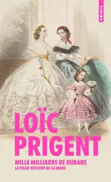 Mille milliards de rubans : la vraie histoire de la mode : 1850-1912