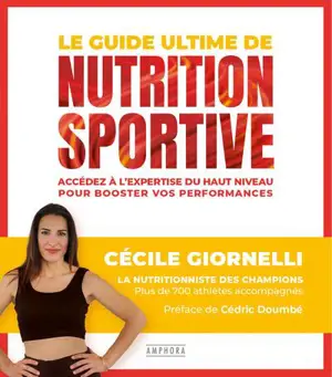 Le guide ultime de la nutrition sportive : accédez à l'expertise du haut niveau pour booster vos performances