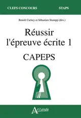 Réussir l'épreuve écrite 1 : Capeps