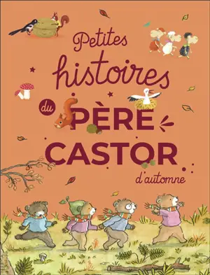 Petites histoires du Père Castor d'automne