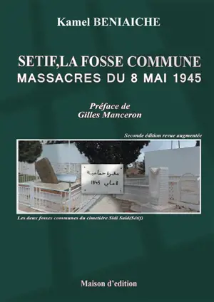 Sétif, la fosse commune : massacres du 8 mai 1945