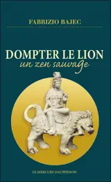 Dompter le lion : un zen sauvage