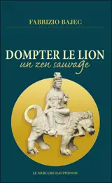 Dompter le lion : un zen sauvage
