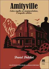 Amityville : entre mythe et manipulation, l'enquête ultime