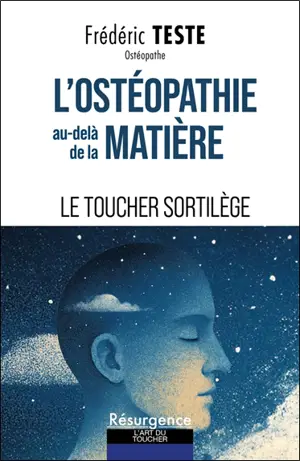 L'ostéopathie au-delà de la matière : le toucher-sortilège