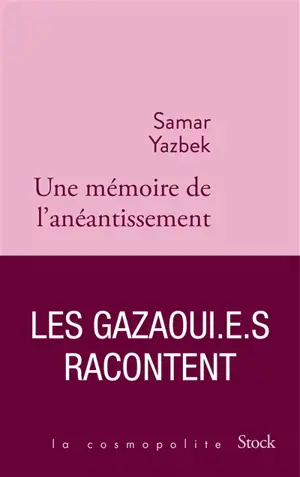 Une mémoire de l'anéantissement : les Gazaoui.e.s racontent