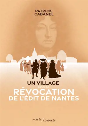Un village sous la révocation de l'édit de Nantes