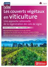 Les couverts végétaux en viticulture : une approche rationnelle de la régénération des sols de vigne